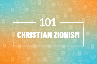 101: Christian Zionism