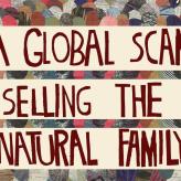 From the cover of PE Winter 2015: the words "A Global Scam: Selling the 'Natural Family'"
