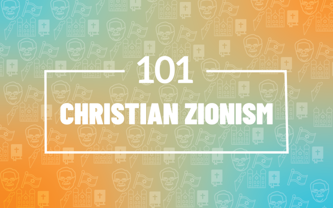 101: Christian Zionism