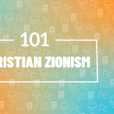 101: Christian Zionism